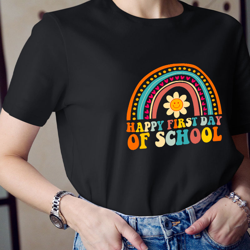 Happy First Day Of School Teacher T-Shirt