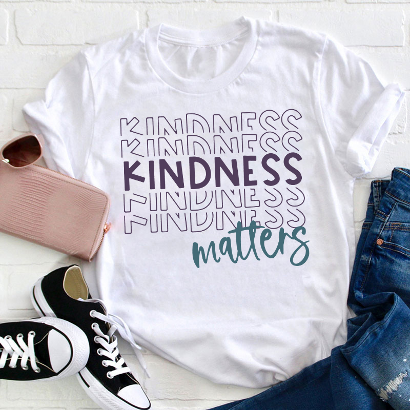 Kindness Matters Teacher T-Shirt