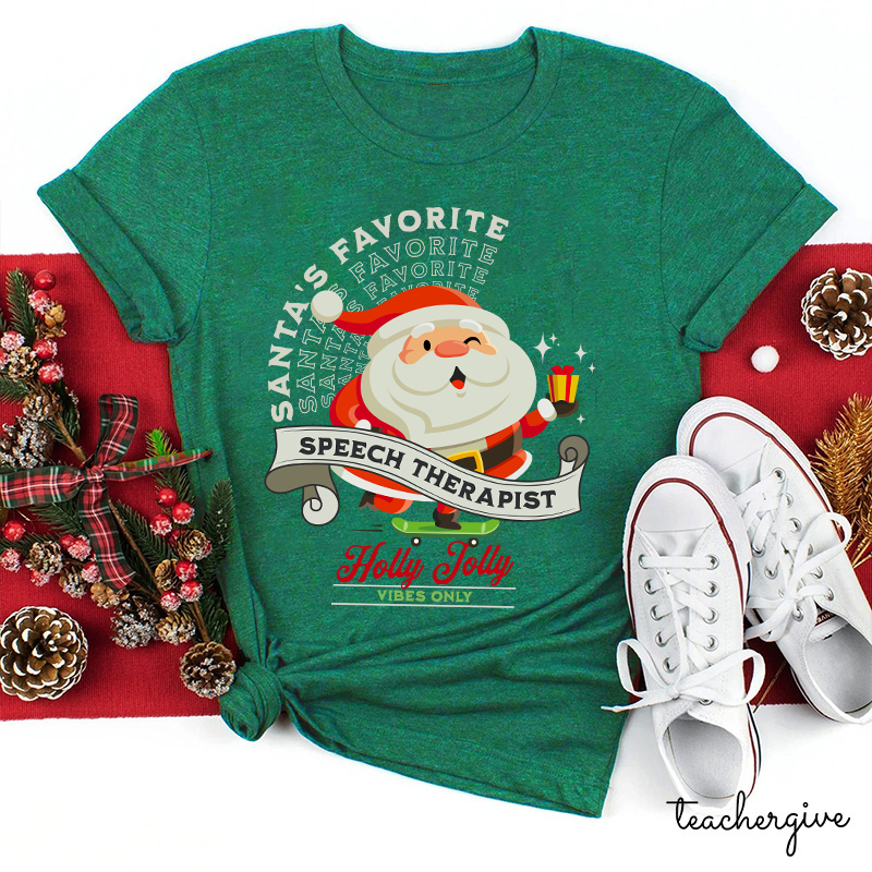 Santa's Favorite Speech Therapist Holly Jolly Vibes Only Teacher T-Shirt
