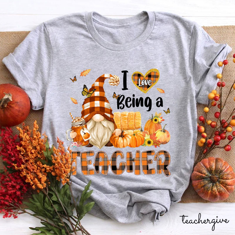 I Love Being A Teacher Gnomes Teacher T-Shirt