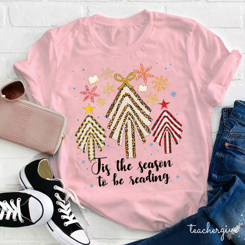 Tis The Season To be Reading Teacher T-Shirt