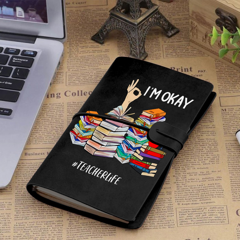 I'm Okay Teacherlife Faux Leather Notebook