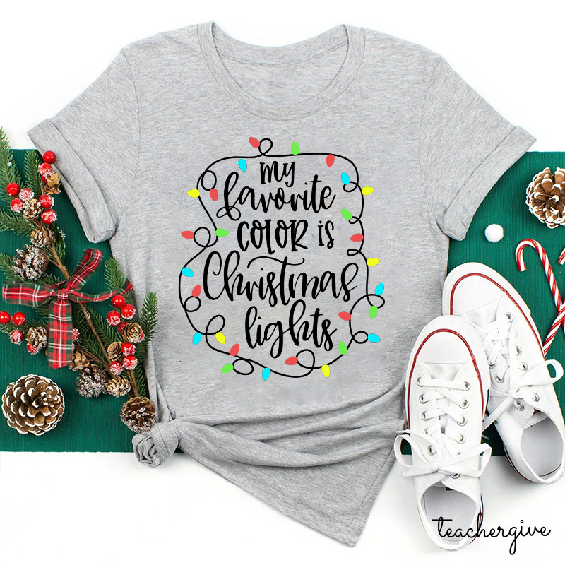 My Favorite Color Is Christmas Lights T-Shirt