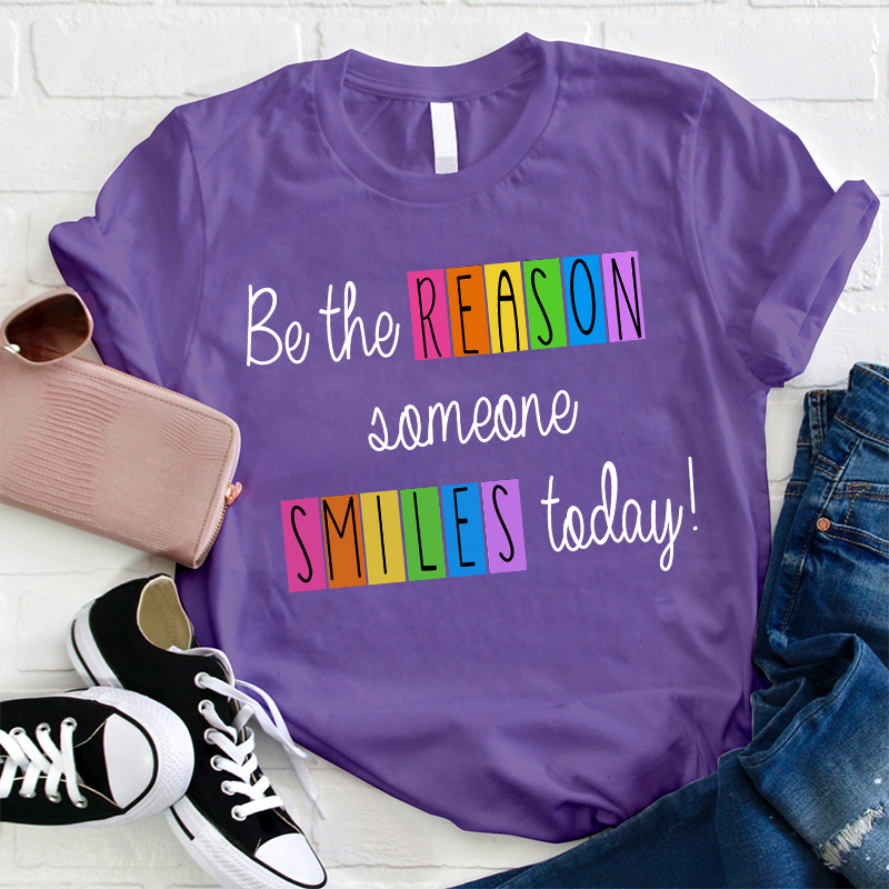Believe Me You Can Be The Reason Someone Smiles Today Teacher T-Shirt