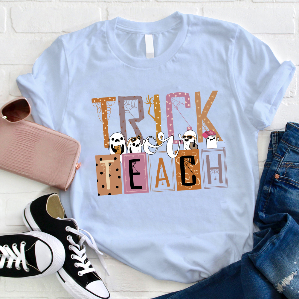 Trick Or Teach Today We All Are Ghost Teacher T-Shirt