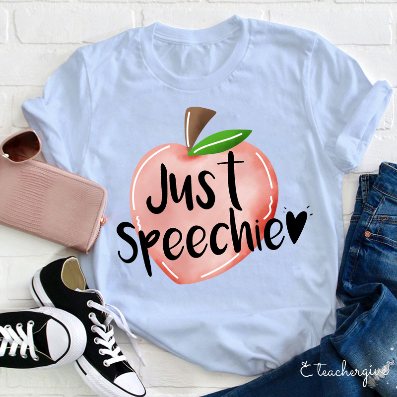 Just Speechie Teacher T-Shirt