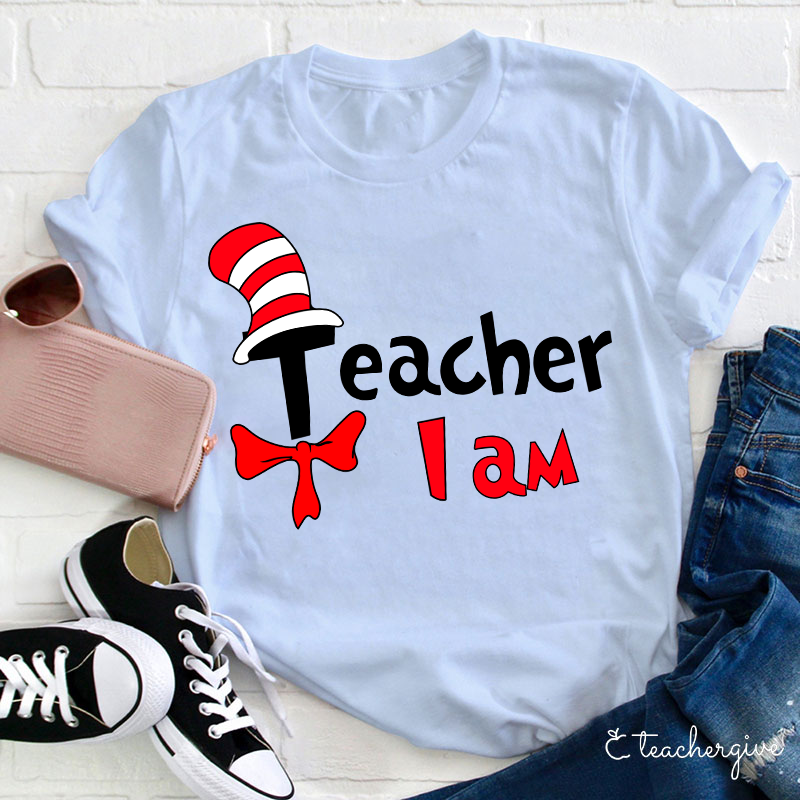 Teacher I Am Dr.Seuss T-Shirt