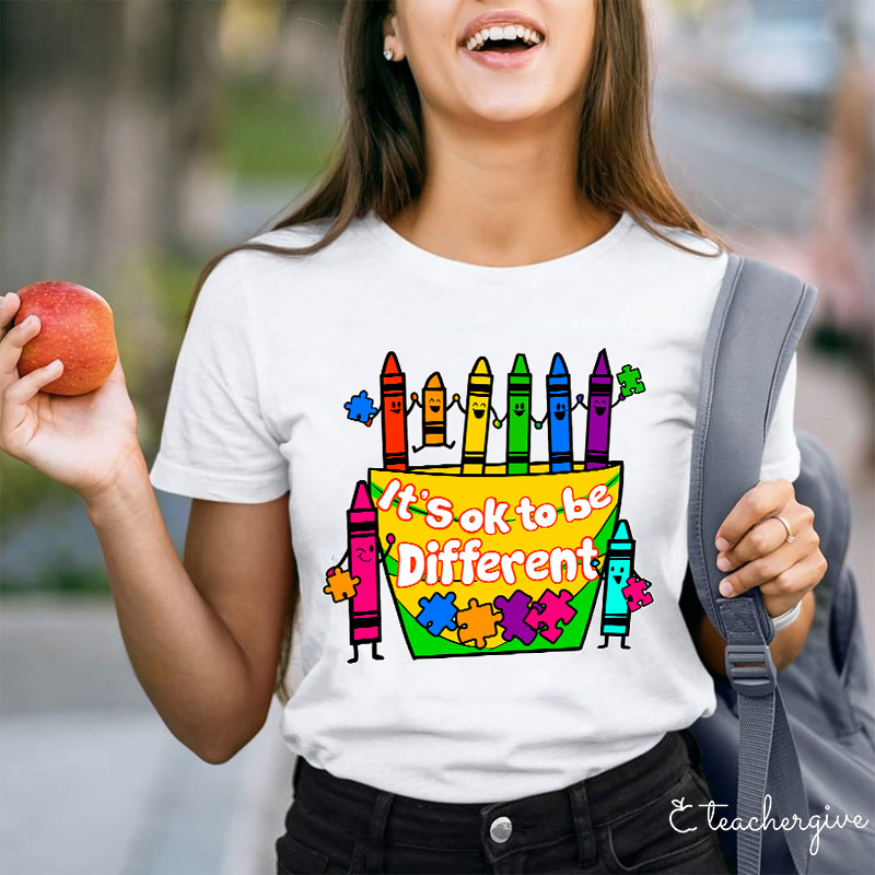 It's Ok To Be Different We're All Different Teacher T-Shirt