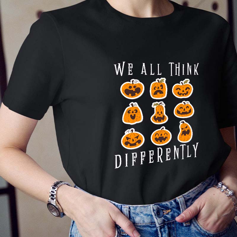 We All Think Differently Teacher T-Shirt