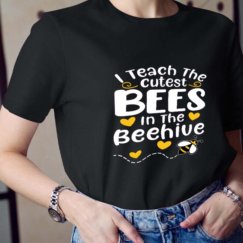 I Teach The Cutest Bees In The Beehive Teacher T-Shirt