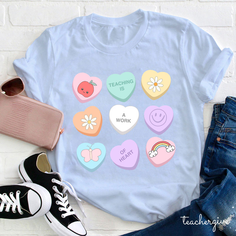 Teaching Is A Work Of Heart Teacher T-Shirt