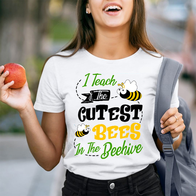 I Teach The Cutest Bees In The Beehive Teacher T-Shirt