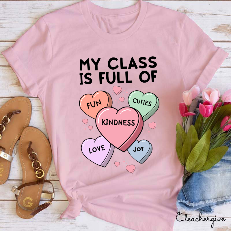 My Class Is Full Of Fun Kindness Joy Cuties Teacher T-Shirt