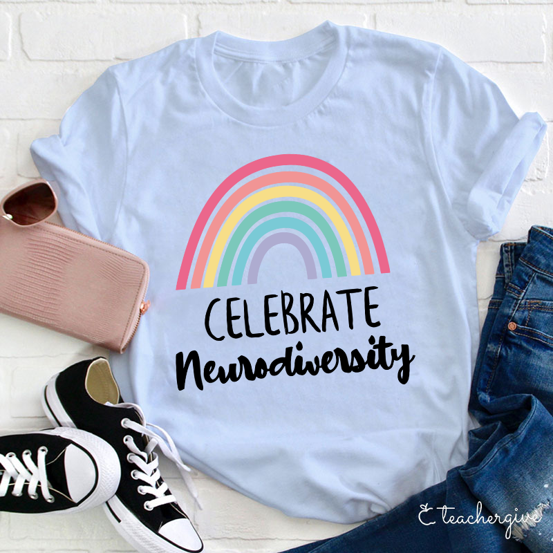 Celebrate Neurodiversity Teacher T-Shirt