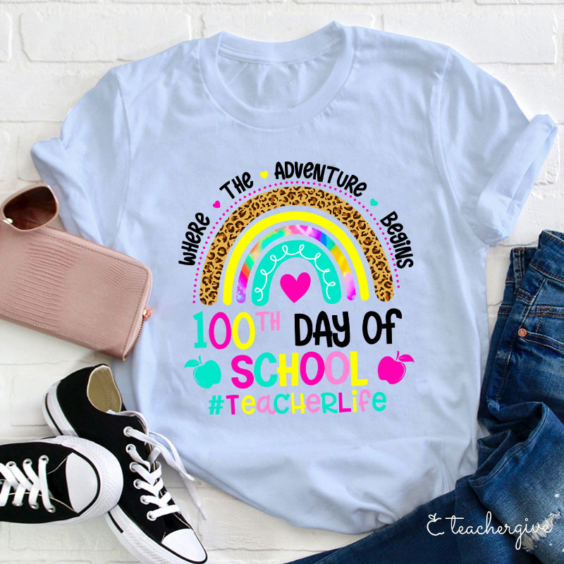 100 Days Of School Where The Adventure Begins Teacher T-Shirt