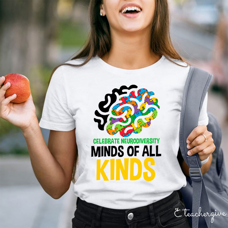 Celebrate Neurodiversity Minds Of All Kinds Teacher T-Shirt