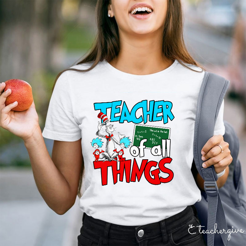 Teacher Of All Things Teacher T-Shirt