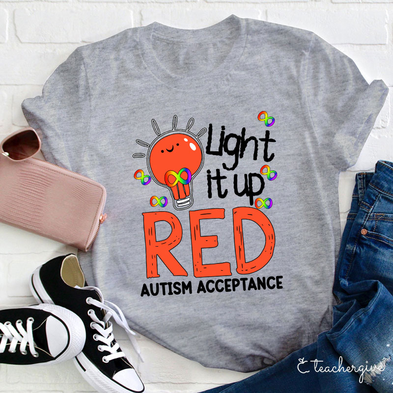Light It Up Red Auyism Acceptance Teacher T-Shirt