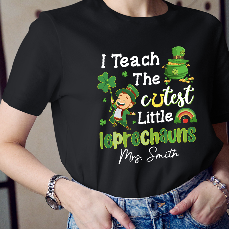 Personalized Name I Teach The Cutest Little Leprechauns Teacher T-Shirt