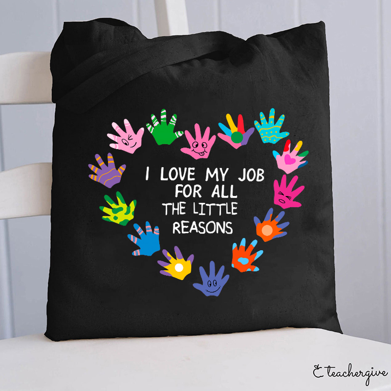 I Love My Job For All The Little Reasons Teacher Tote Bag-Teachergive