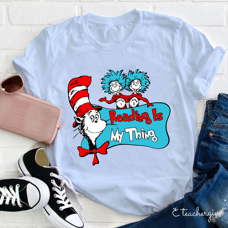 Reading Is My Thing Cat In The Hat Teacher T-Shirt