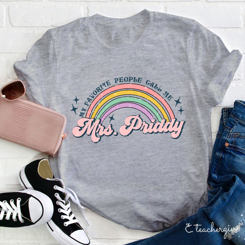 Personalized Name My Favorite People Call Me Teacher T-Shirt