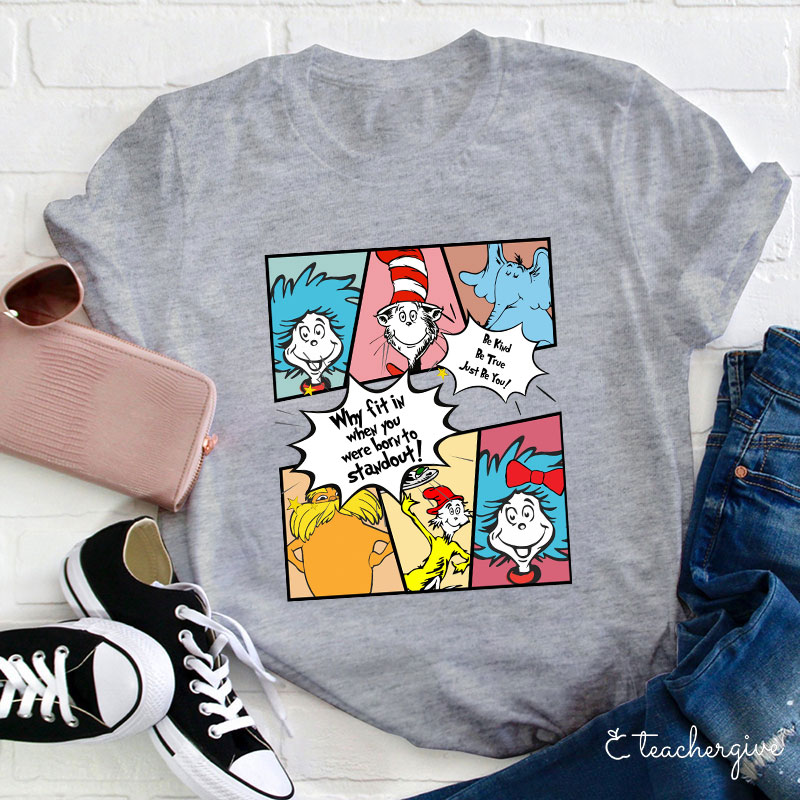 Why Fit In Dr. Seuss Squad Teacher T-Shirt