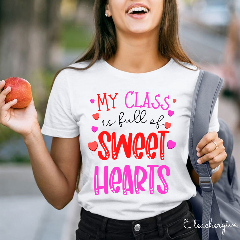 My Class Is Full Of Sweethearts Teacher T-Shirt