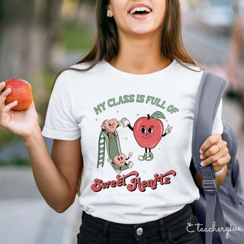 My Class Is Full Of Sweet Hearts Teacher T-Shirt