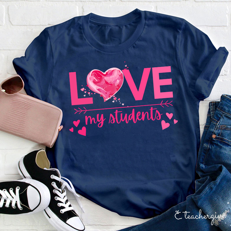 Love My Students Teacher T-Shirt