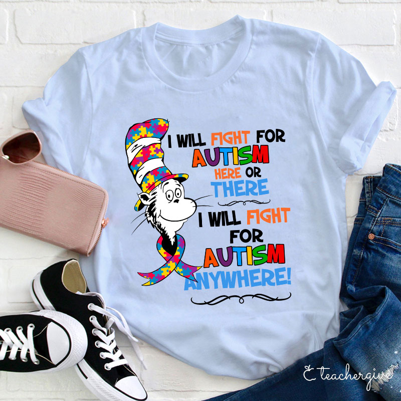 Cat In The Hat I Will Fight For Autism Dr.Seuss Teacher T-Shirt