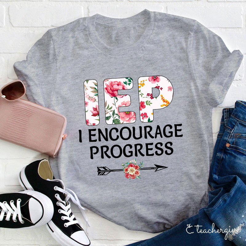 IEP I Encourage Progress Teacher T-Shirt