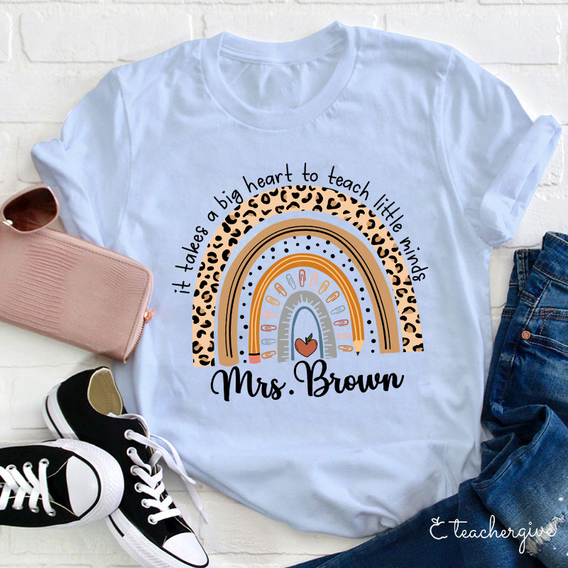Personalized It Takes A Big Heart To Teach Little Minds Teacher T-Shirt