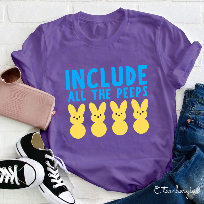 Include All The Peeps Teacher T-Shirt