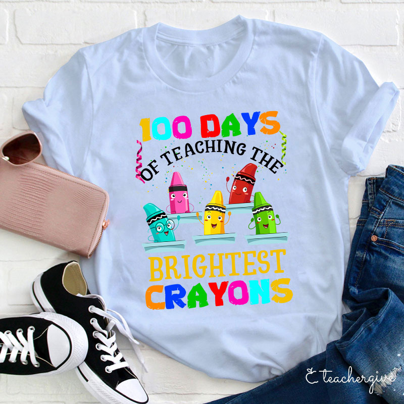 100 Days Of Teaching The Brightest Crayons Teacher T-Shirt