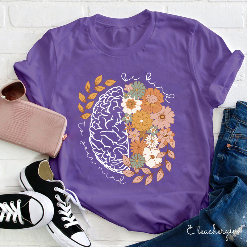 Be Kind To Your Mind Teacher T-Shirt