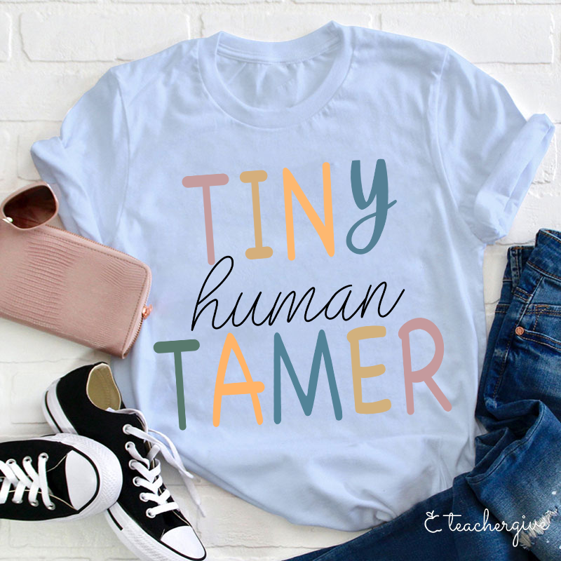 Tiny Human Tamer Teacher T-Shirt