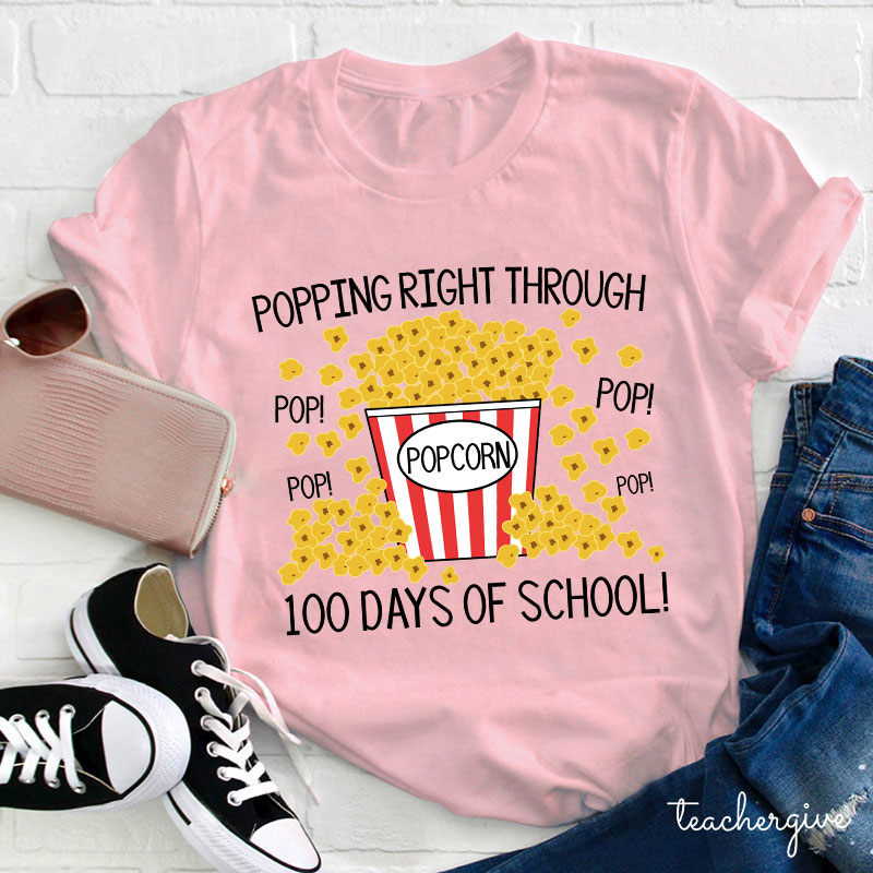 Popping Right Through 100 Days Of School Teacher T-Shirt