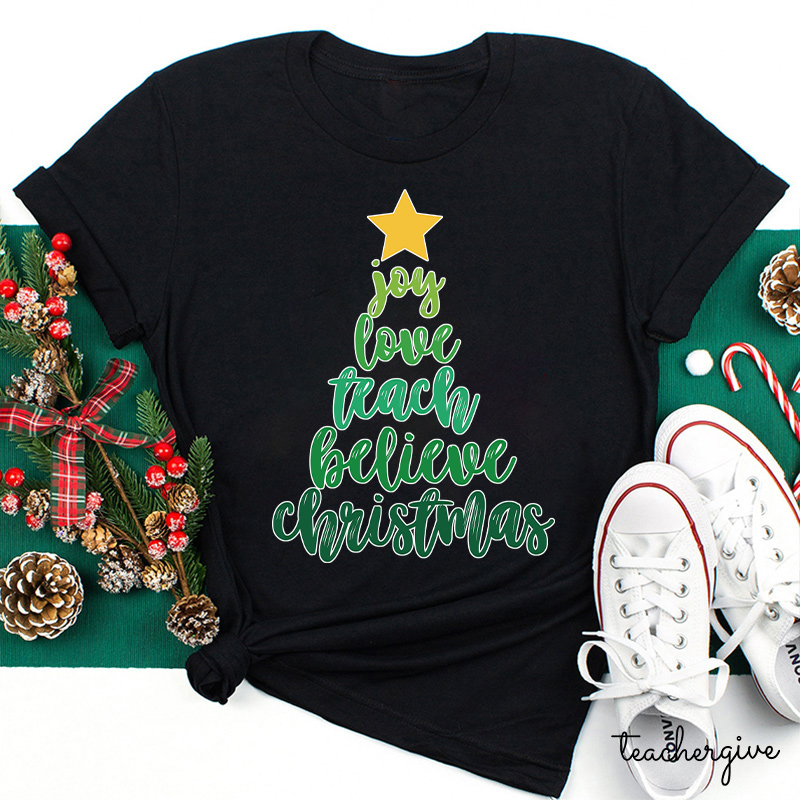 Joy Love Teach Believe Christmas Teacher T-Shirt