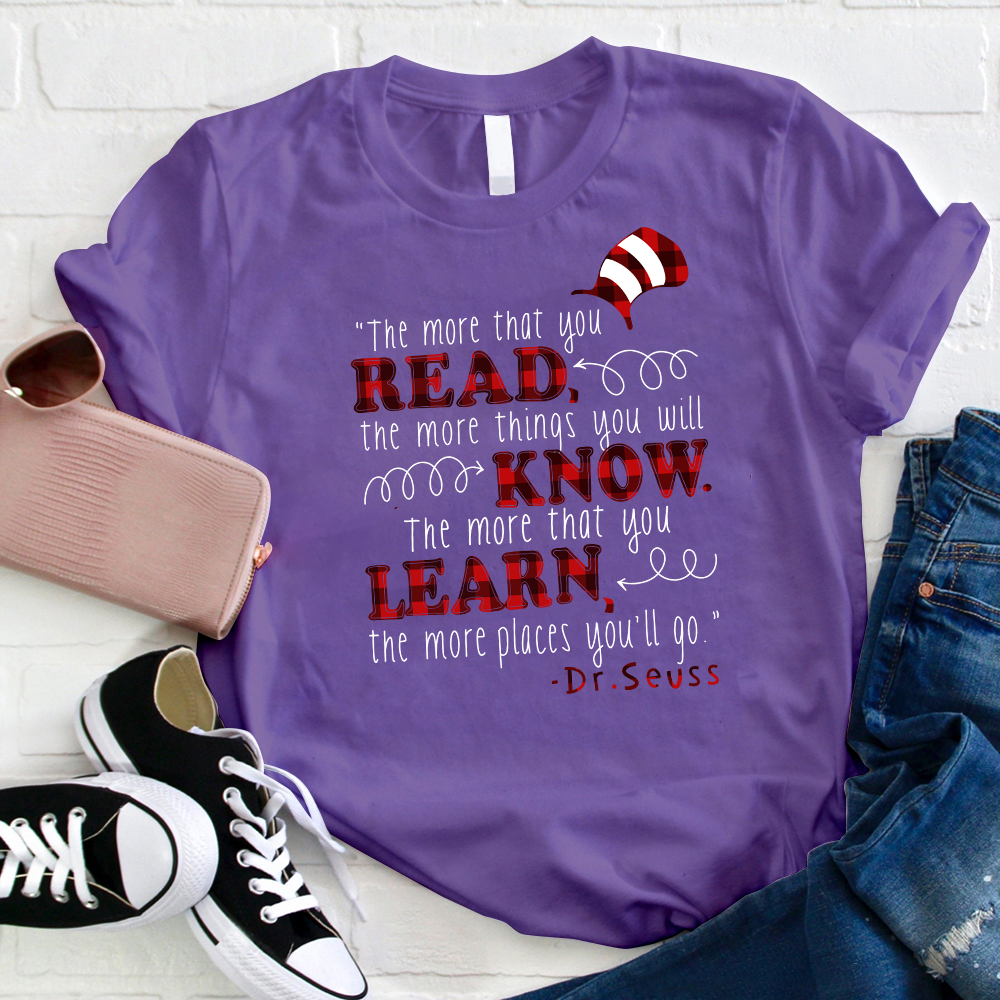 The More That You Learn The More Places You'll Go T-Shirt