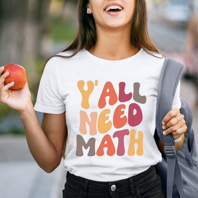 Y'all Need Math Teacher T-Shirt
