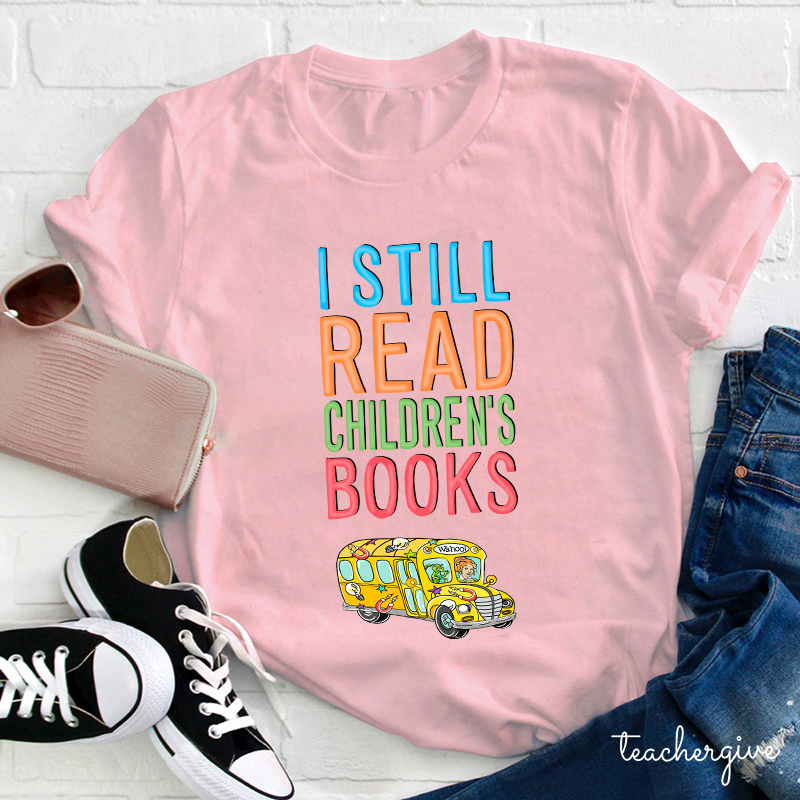 I Still Read Children's Books Magic School Bus T-Shirt