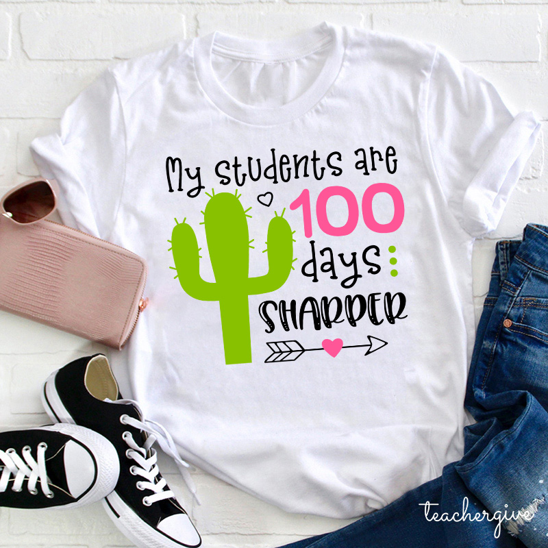 My Students Are 100 Days Sharper Teacher T-Shirt