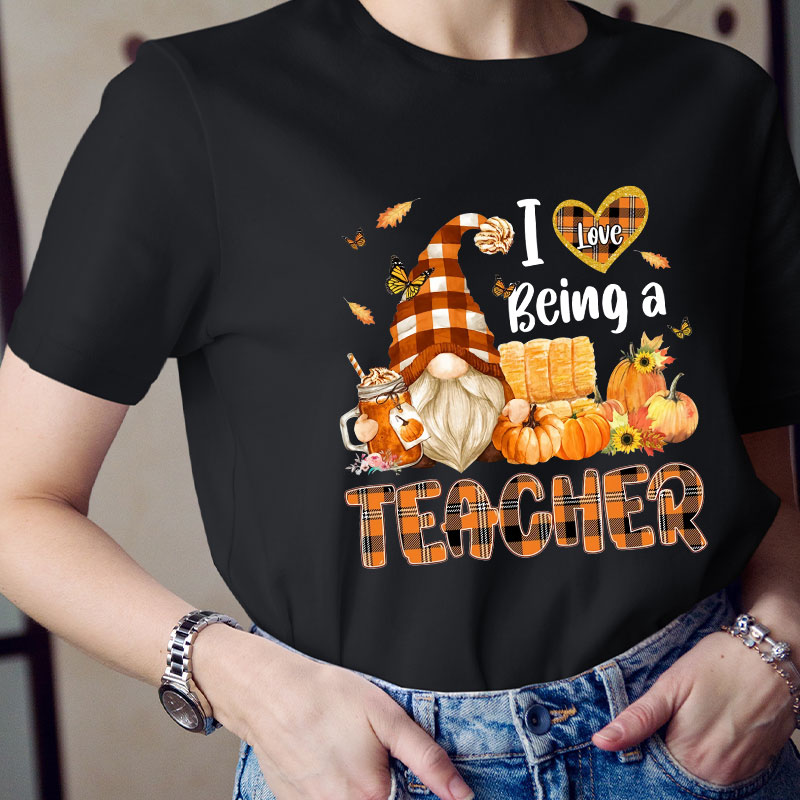 I Love Being A Teacher Gnomes Teacher T-Shirt