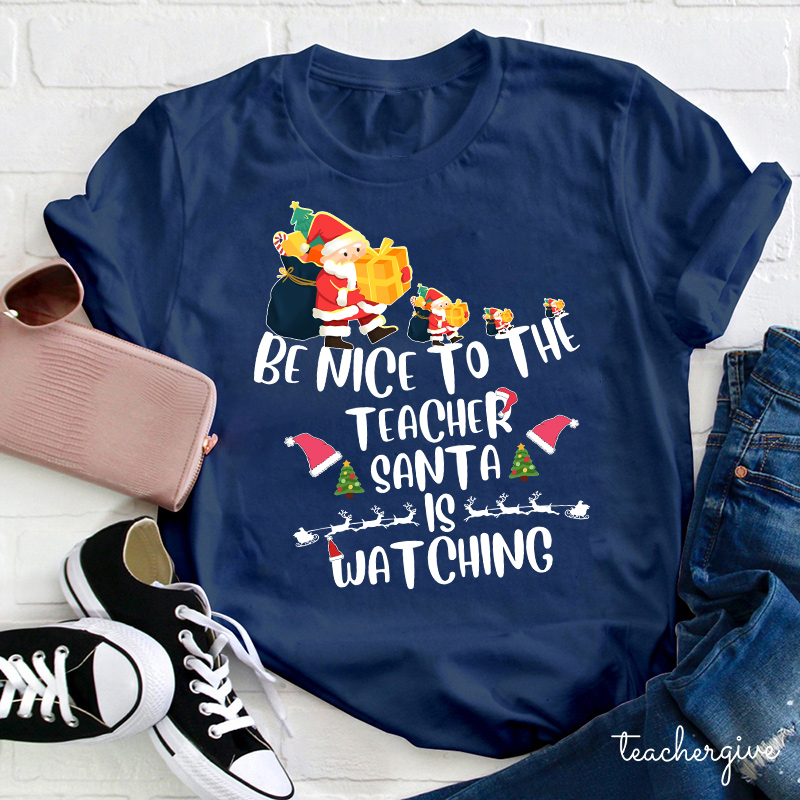 Be Nice To The Teacher T-Shirt