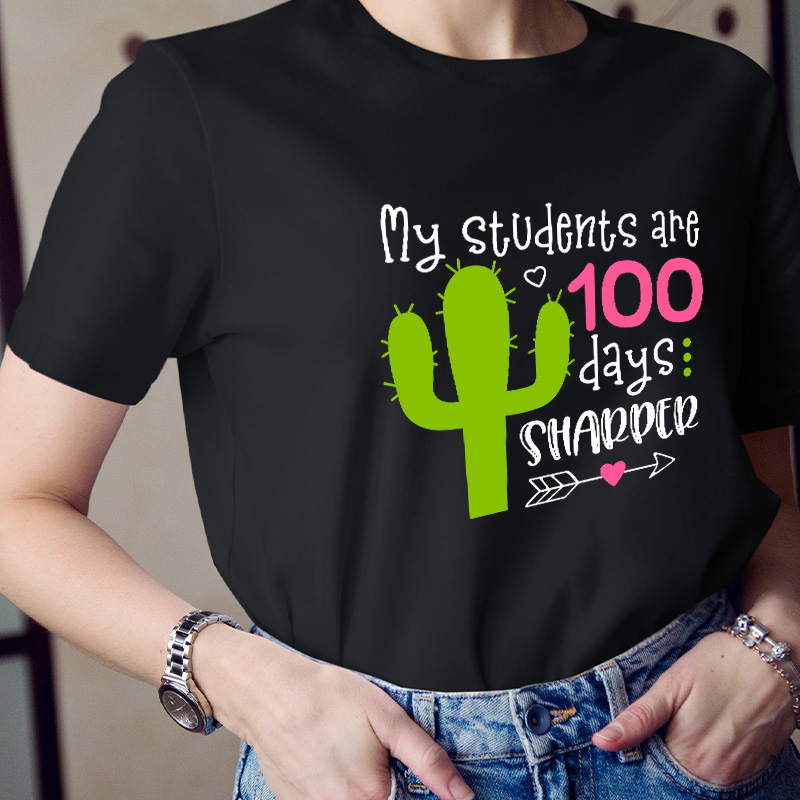 My Students Are 100 Days Sharper Teacher T-Shirt