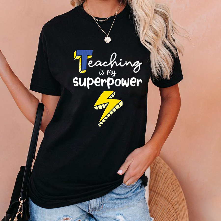 Teaching Is My Superpower T-Shirt