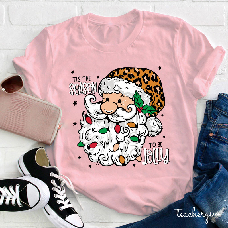 Tis The Season To Be Jolly Fa La La Teacher T-Shirt