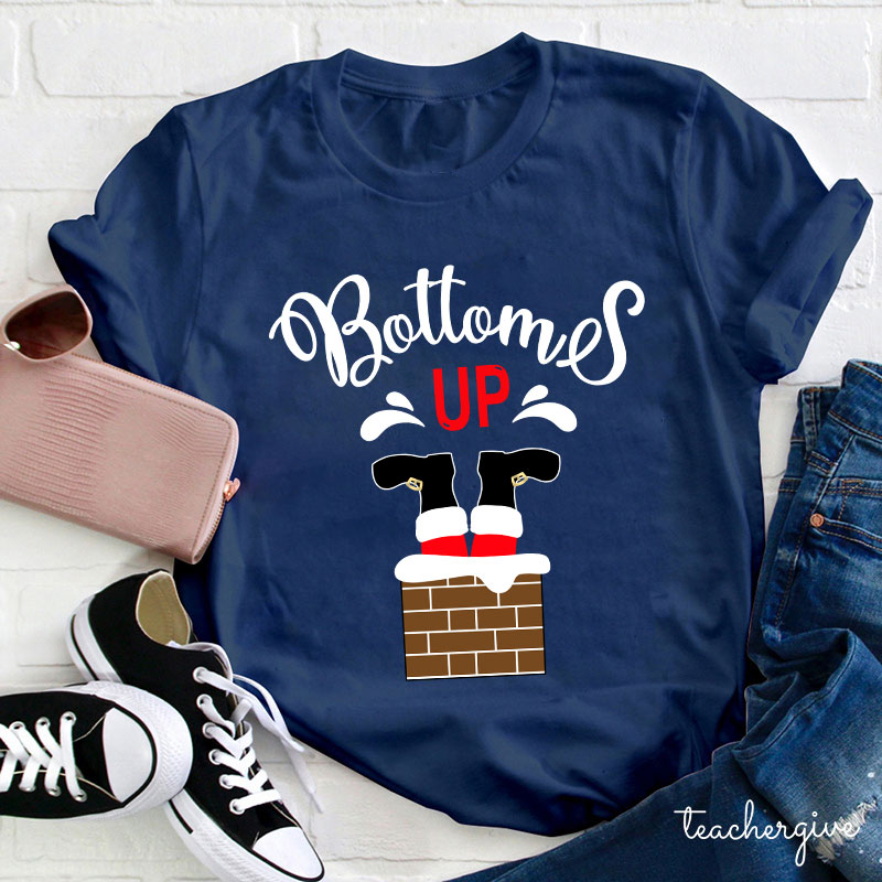 Bottoms Up Teacher T-Shirt