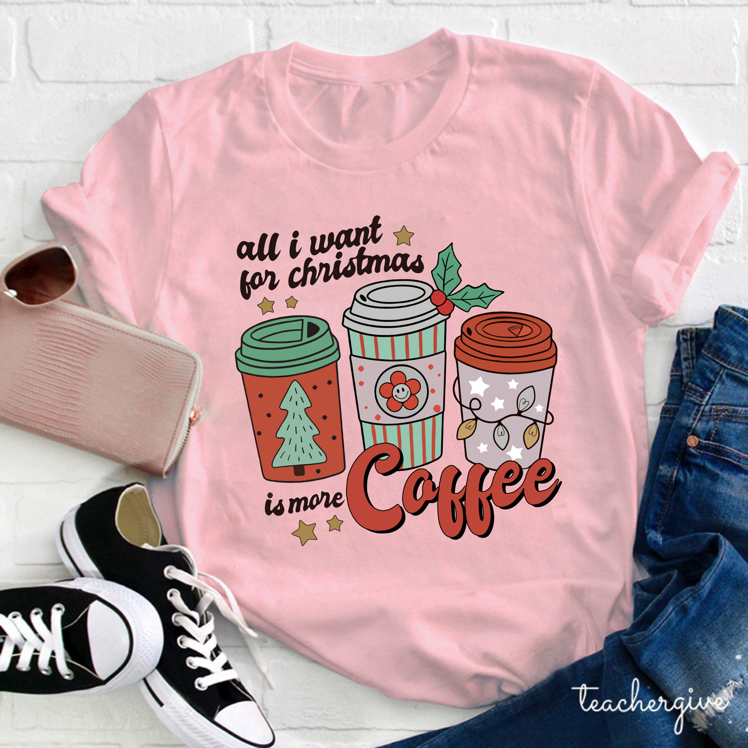 All I Want For Christmas Is More Coffee No Doubt Teacher T-Shirt